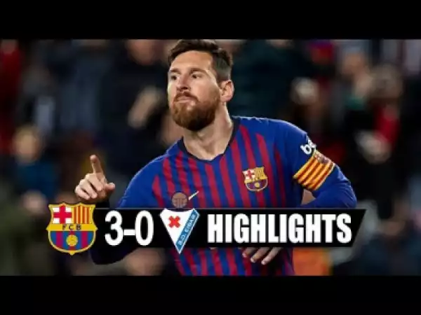 Barcelona vs Eibar 3-0 Highlights & Goals 2019 HD